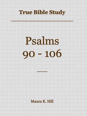 cover image of True Bible Study--Psalms 90-106